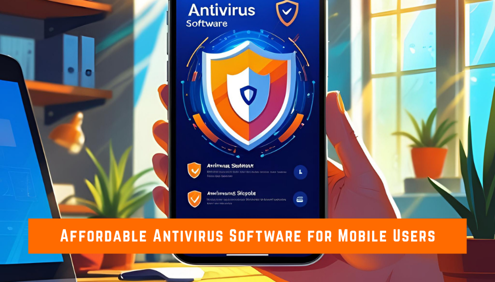 affordable antivirus for mobile users
