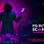 Pig Butchering Scams: Inside a Rapidly Growing Global Fraud Operation