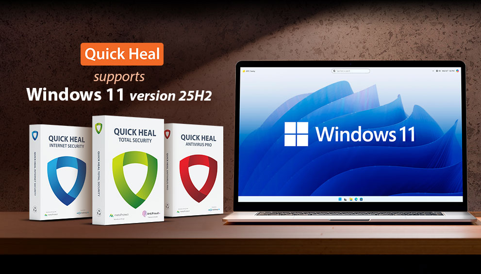 Quick Heal Supports Windows 11 version 25H2