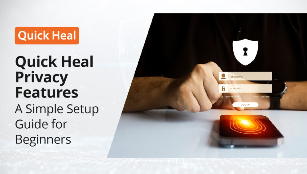 Quick Heal Privacy Features Blog