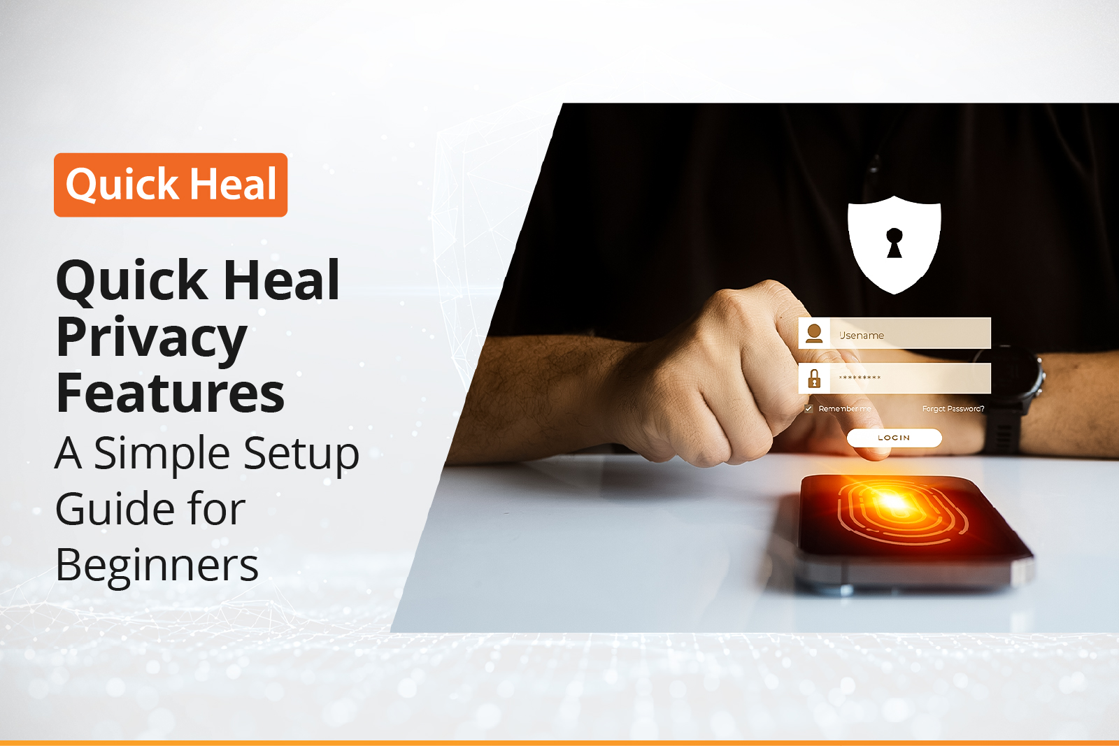Quick Heal Privacy Features: A Simple Setup Guide for Beginners