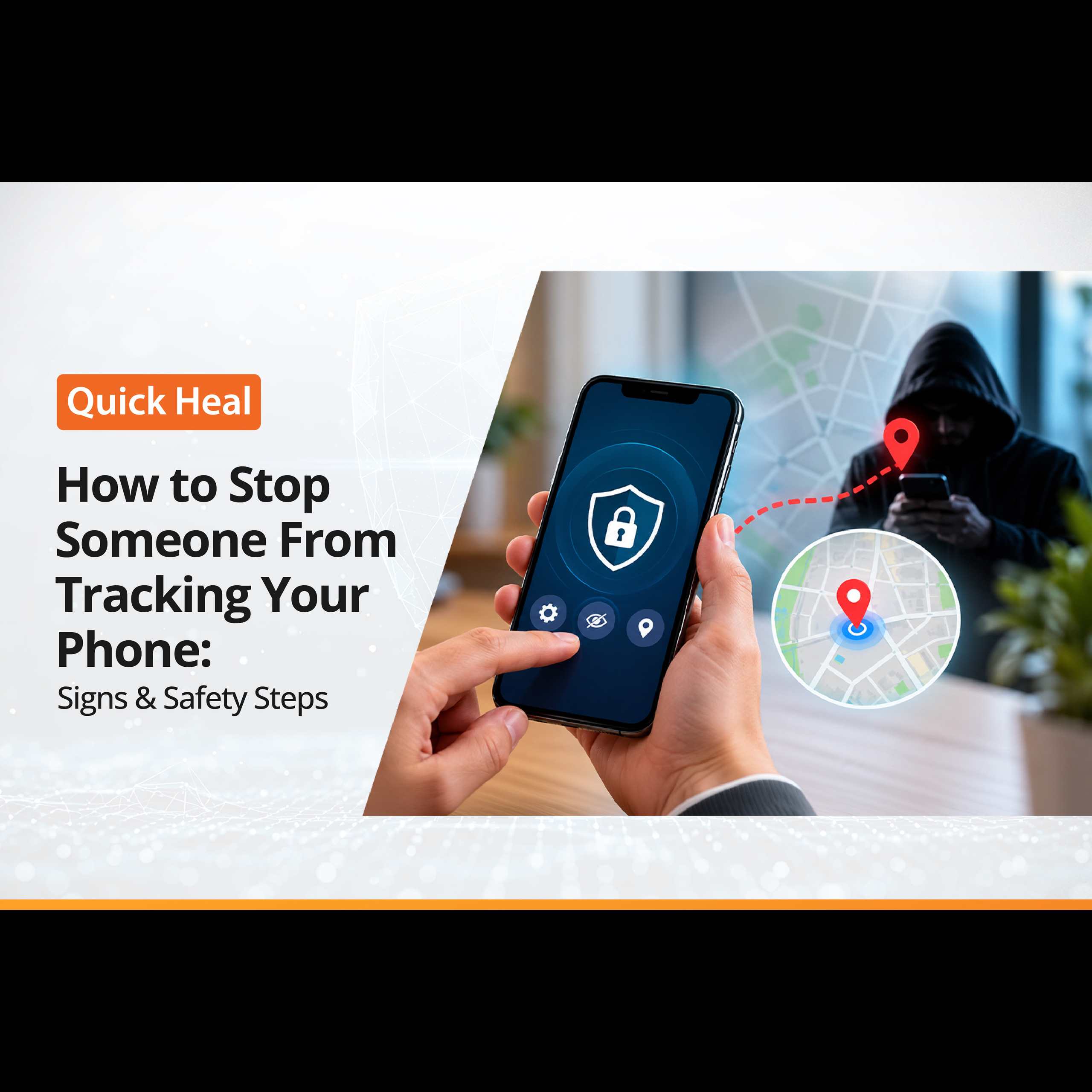 How to Stop Someone From Tracking Your Phone: Signs & Safety Steps